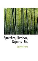 Speeches, Reviews, Reports, AC.