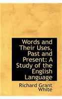 Words and Their Uses, Past and Present: A Study of the English Language