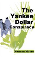 Yankee Dollar Conspiracy