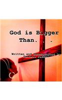 God is Bigger Than