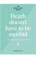 Death doesn't have to be morbid