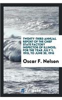 Twenty-Third Annual Report of the Chief State Factory Inspector of Illinois; For the Year July 1, 1915, to June 30, 1916