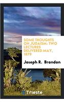 Some Thoughts on Judaism