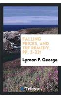 Falling Prices, and the Remedy, Pp. 2-231