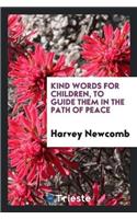 Kind Words for Children, to Guide Them in the Path of Peace