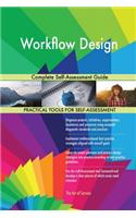 Workflow Design Complete Self-Assessment Guide