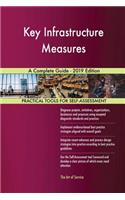 Key Infrastructure Measures A Complete Guide - 2019 Edition