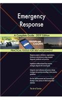 Emergency Response A Complete Guide - 2019 Edition