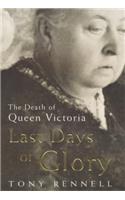 Last Days of Glory: The Death of Queen Victoria