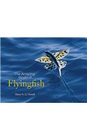 Amazing World of Flyingfish