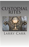 Custodial Rites