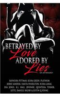 Betrayed By Love Adored By Lies