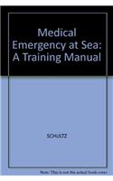Medical Emergency at Sea: A Training Manual