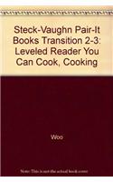 Steck-Vaughn Pair-It Books Transition 2-3: Individual Student Edition You Can Cook(Steck-Vaughn Pair-It Books Transition 2-3)