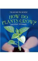 How Do Plants Grow?: (Tell Me Why, Tell Me How)