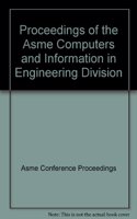 PROCEEDINGS OF THE ASME COMPUTERS AND INFORMATION IN ENGINEERING DIVISION (I00680)