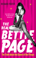 Real Bettie Page: The Truth about the Queen of the Pinups