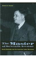 Master of Seventh Avenue: David Dubinsky and the American Labor Movement