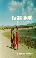 The Seri Indians of Sonora, Mexico