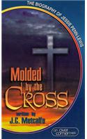 Molded by the Cross: The Biography of Jessie Penn-Lewis
