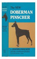 The New Doberman Pinscher / by Joanna Walker, with Special Chapters by Other Noted Authorities