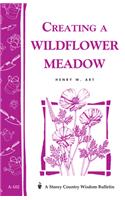 Creating a Wildflower Meadow: Storey's Country Wisdom Bulletin A-102