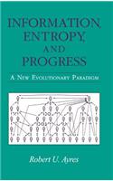 Information, Entropy, and Progress: A New Evolutionary Paradigm