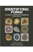 Identifying Fungi: A Clinical Laboratory Handbook