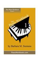The Piano Workbook: A Resource and Guide for Students in Ten Levels: Level 1 Rcme Edition