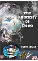 The Audacity of Dope