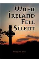 When Ireland Fell Silent