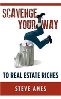 Scavenge Your Way To Real Estate Riches