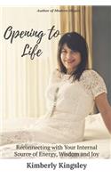 Opening to Life