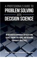Professional's Guide to Problem Solving with Decision Science