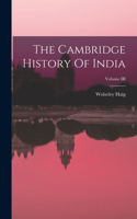 Cambridge History Of India; Volume III