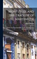 Mont Pelée and the Tragedy of Martinique