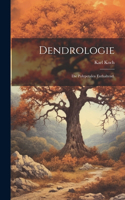 Dendrologie: Die Polypetalen enthaltend.