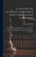 Treatise On Guaranty Insurance and Compensated Suretyship