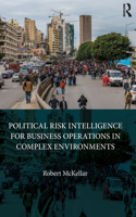Political Risk Intelligence for Business Operations in Complex Environments