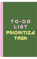 To-Do List Prioritize Task: A Daily Life Organizer, Daily Checklist Planner, Daily Tasks Organizer Notebook Checklist