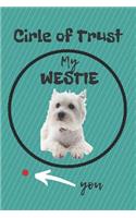 Circle of Trust My Westie Blank Lined Notebook Journal: A daily diary, composition or log book, gift idea for people who love West Highland White Terriers!!