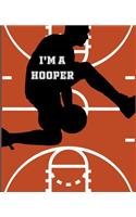 I'm a Hooper: 120 Page College Ruled Basketball Theme School Composition Notebook Journal for Children, Teens, and Students of All Ages