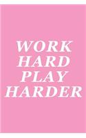 Work Hard Play Harder: Female Empowerment Notebook