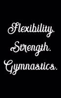 Flexibility Strength Gymnastics