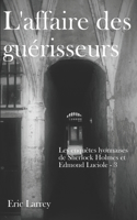 L'affaire des guérisseurs: Les enquêtes lyonnaises de Sherlock Holmes et Edmond Luciole #3