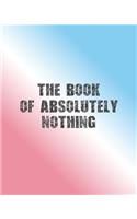 The Book of Absolutely Nothing