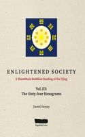 Enlightened Society a Shambhala Buddhist Reading of the Yijing