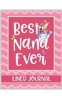 Best Nana Ever Lined Journal: Blank Lined Book for the Best Grandma to write notes, daily reflections, and letters