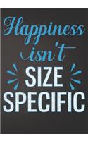 Happiness Is Not Size Specific