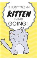If I Can't Take My Kitten I'm Not Going